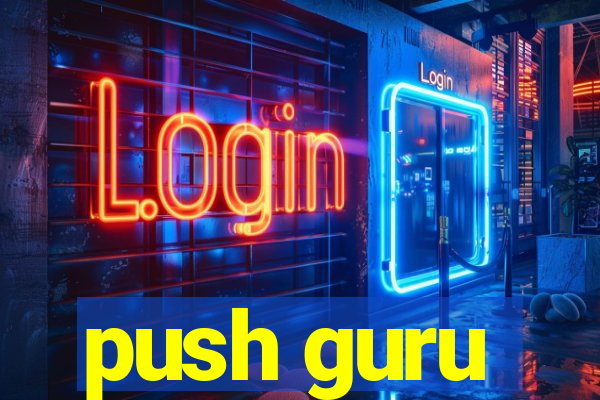 push guru